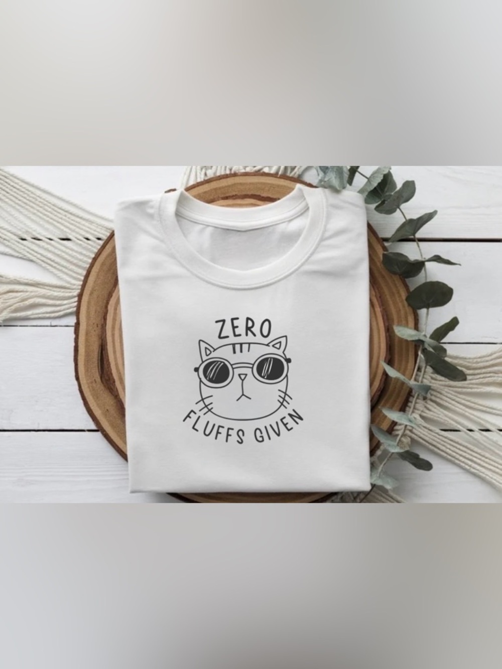 Funny Cat Shirt Zero Fluffs Given Graphic Women Tee Cute White Top Gift